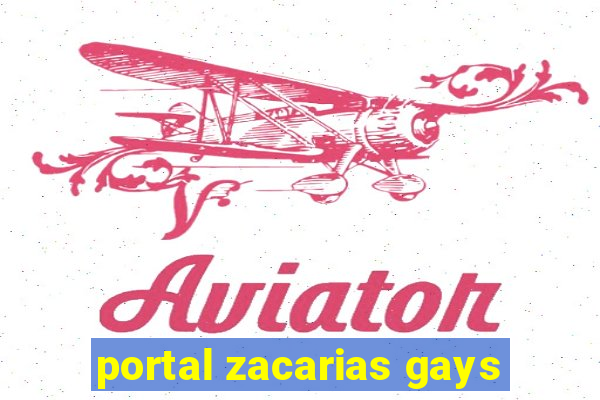 portal zacarias gays